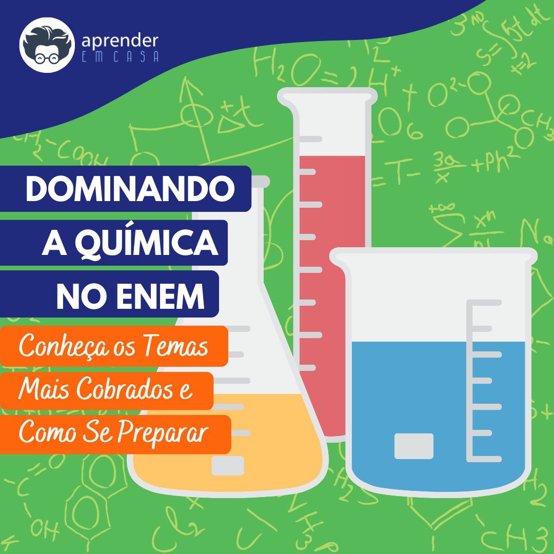 Dominando A Química No ENEM: Conheça Os Temas Mais Cobrados E Como Se ...