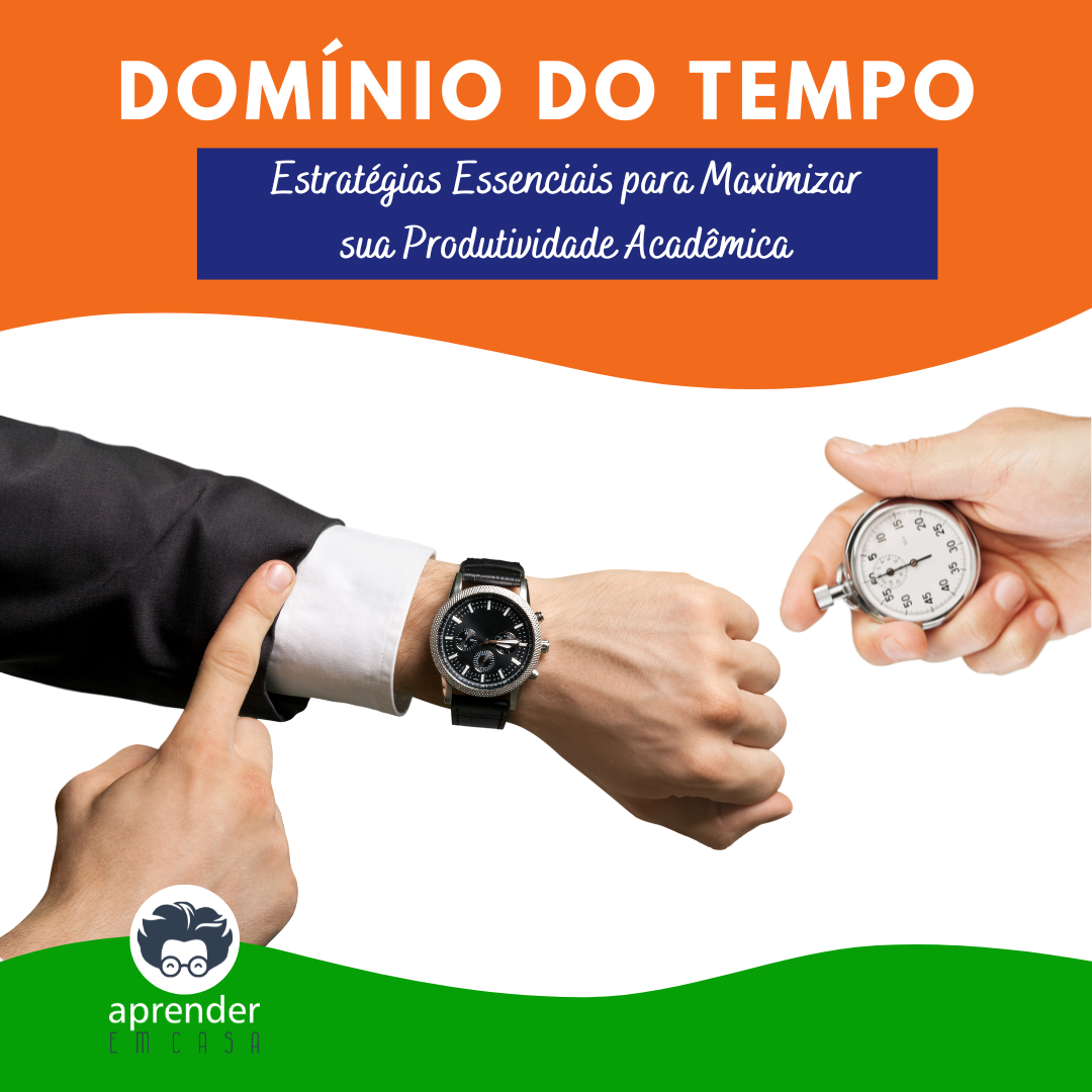 DomÍnio Do Tempo EstratÉgias Essenciais Para Maximizar Sua Produtividade AcadÊmica Aprender 6230