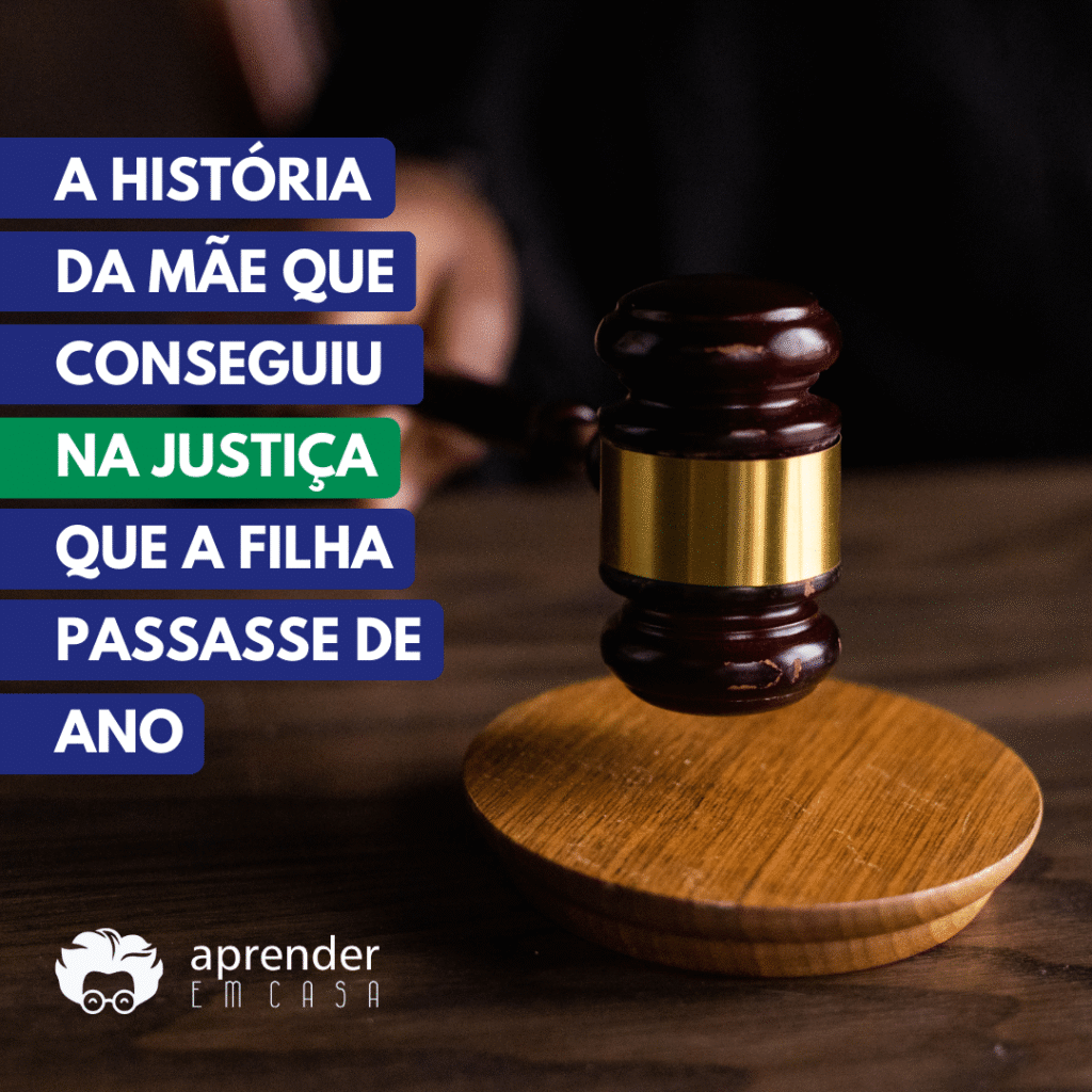 A História da Mãe que Conseguiu na Justiça que a Filha Passasse de Ano