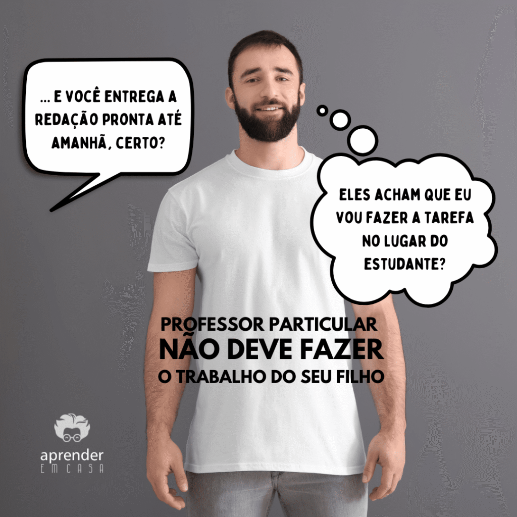 Professor Particular Não Deve Fazer o Trabalho do Seu Filho
