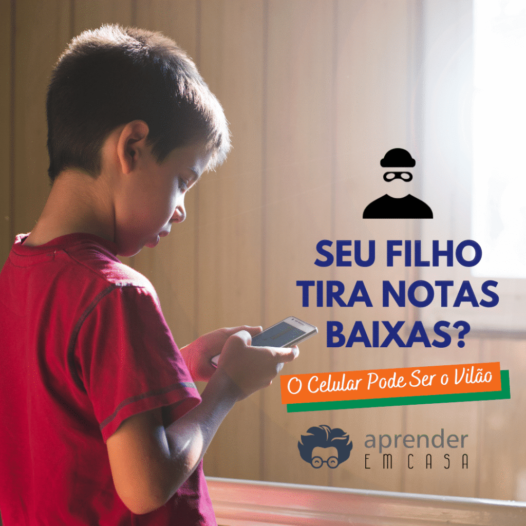 Seu filho tira notas baixas_O celular pode ser o vilão